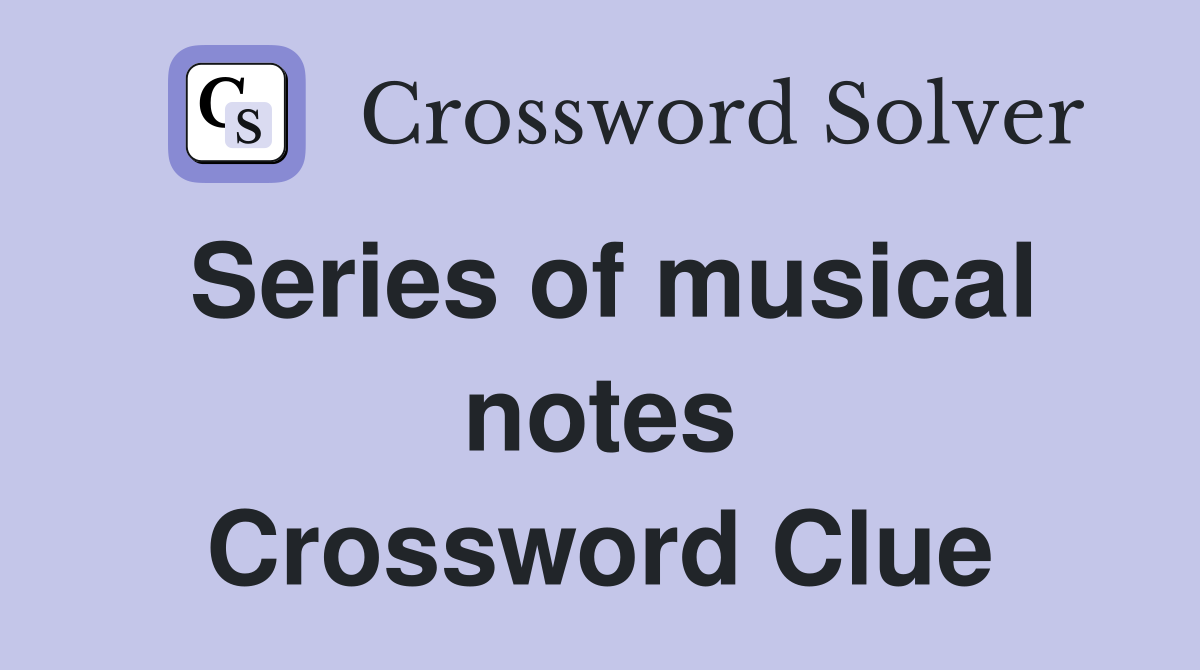 group of three notes crossword clue